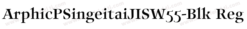 ArphicPSingeitaiJISW55-Blk Regular字体转换